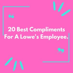 How to Compliment a Lowe's Employee