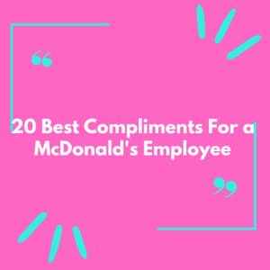 How to Compliment a McDonald’s Employee