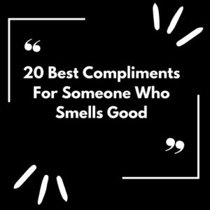 How to Compliment Someone Who Smells Good