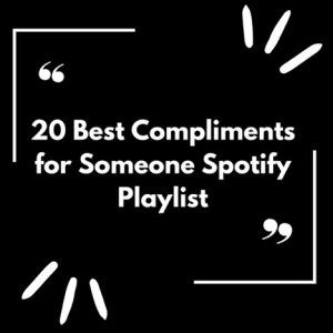 How to compliment Someone's Spotify Playlist