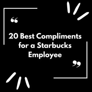 How to Compliment Starbucks Employee